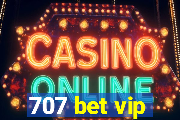 707 bet vip